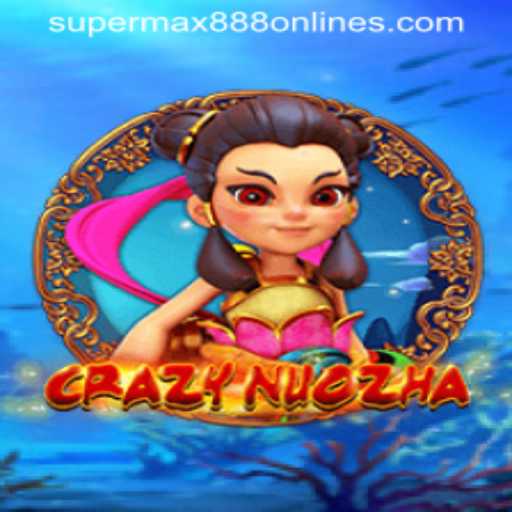 Exploring the Enchanting World of CrazyNuoZha and the Impact of SuperMax888