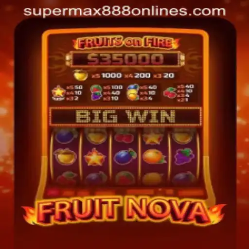 Discover the Exciting World of FruitNova and the Thrill of SuperMax888
