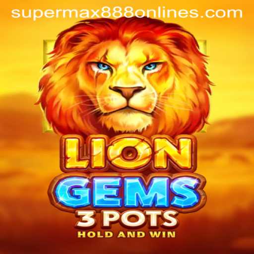 Discover the Adventure with LionGems3pots and SuperMax888