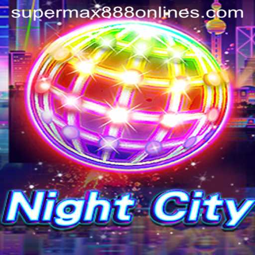 Discover the Thrills of NightCity: Unleashing the Power of SuperMax888
