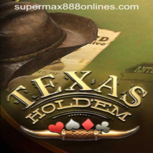 Mastering Texas Hold'em with SuperMax888: The Ultimate Guide