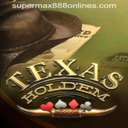 Mastering Texas Hold'em with SuperMax888: The Ultimate Guide